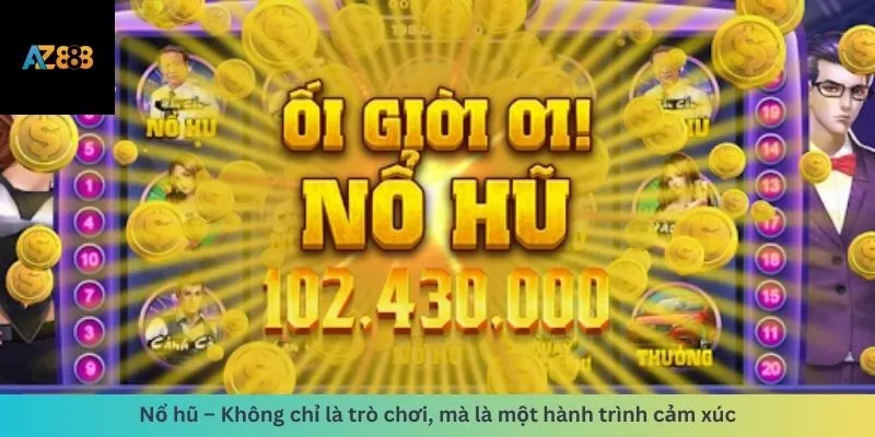 Nổ Hũ 1 Một hành trình cảm xúc