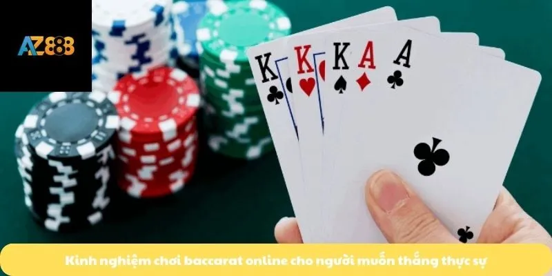 Baccarat Online 3 Kinh nghiệm chơi baccarat online cho người muốn thắng thực sự