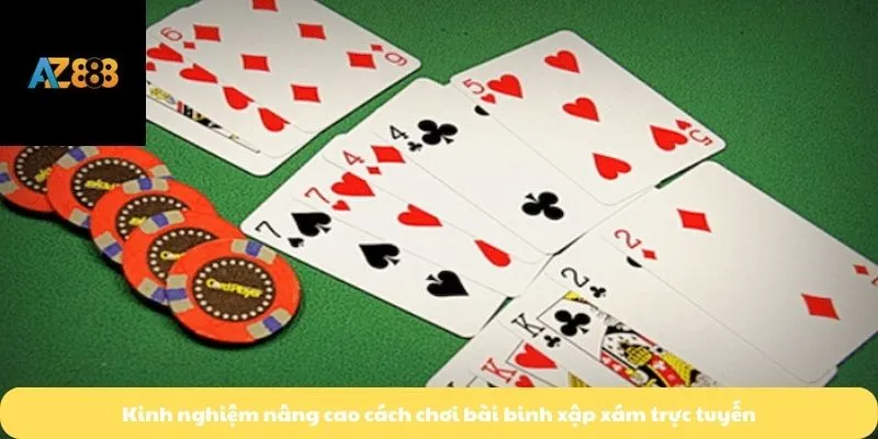 Kinh nghiệm nâng cao cách chơi bài binh xập xám trực tuyến
