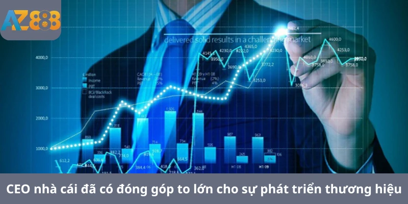 CEO nhà cái đã có đóng góp to lớn cho sự phát triển thương hiệu