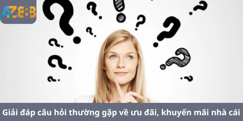 Giải đáp câu hỏi thường gặp về ưu đãi, khuyến mãi nhà cái