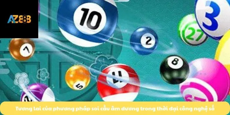 Tương lai của phương pháp soi cầu âm dương trong thời đại công nghệ số